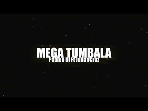 MEGA TUMBALA - Pabloo Dj Ft JulianCruz