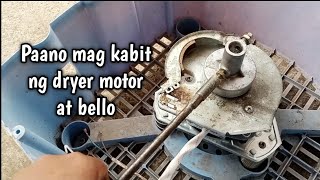 PAANO MAG KABIT NG DRYER MOTOR AT BELLO (TUTORIAL)2024