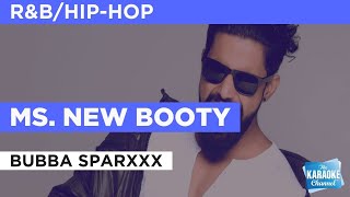 Ms. New Booty : Bubba Sparxxx | Karaoke with Lyrics