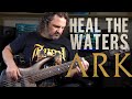 Ark - Heal The Waters [Bass Cover]