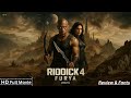 Riddick 4 Furya Full Movie 2025 Vin Diesel Karl Urban New Hollywood Movie Review Facts