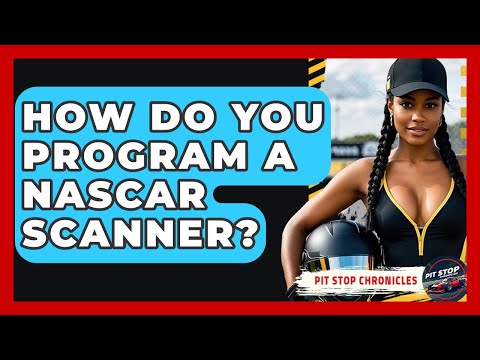 How Do You Program A Nascar Scanner Pit Stop Chronicles