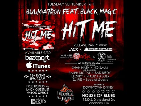 BUL!M!ATRON feat. BLACK MAGIC - HIT ME RELEASE PARTY @ HOUSE OF BLUES ANAHEIM