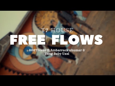 808Trevor - FREE FLOWS ft Ambarrack Ohumar & Yung Baby Uzzi