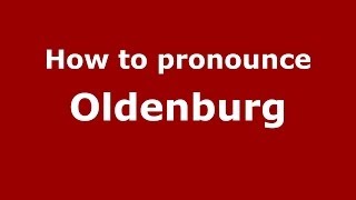 How to pronounce Oldenburg