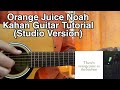 Orange Juice - Noah Kahan | Guitar Tutorial | Studio Version | All Sections