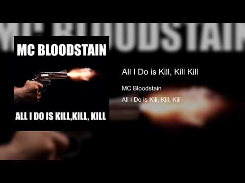 All I Do is Kill, Kill Kill