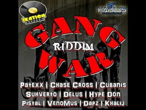 GANG WAR RIDDIM MIXX BY DJ-M.o.M PATEXX, DELUS, CUBANIS, HYPE DON and more