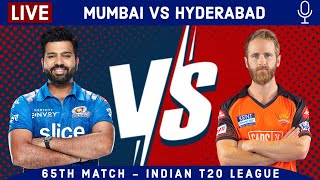 LIVE: Mumbai Vs Hyderabad, 65th Match | MI Vs SRH Live Scores & Hindi Commentary | Live - IPL 2022