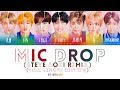 BTS (방탄소년단) - MIC Drop (Steve Aoki Remix) (Full Length Edition) [Color Coded Lyrics/Han/Rom/Eng]