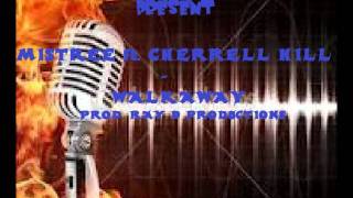 Mistree ft Cherrell Hill - Walkaway (prod. Ray D Productions)