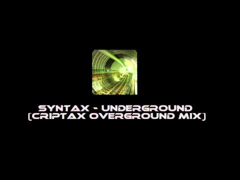 Syntax - Underground (Criptax Overground Mix)