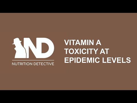 PROVEN: Vitamin A TOXICITY at EPIDEMIC LEVELS