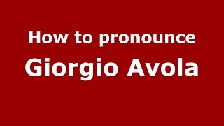 How to pronounce Giorgio Avola