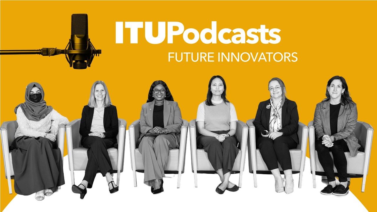 ITU Future Innovators | Voices That Lead: Women Shaping ITU
