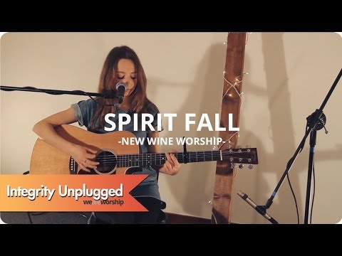 Spirit Fall UNPLUGGED - New Wine Worship