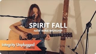 Spirit Fall UNPLUGGED - New Wine Worship