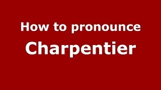 How to pronounce Charpentier