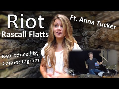 Riot-Rascal Flatts//Ft. Anna Tucker