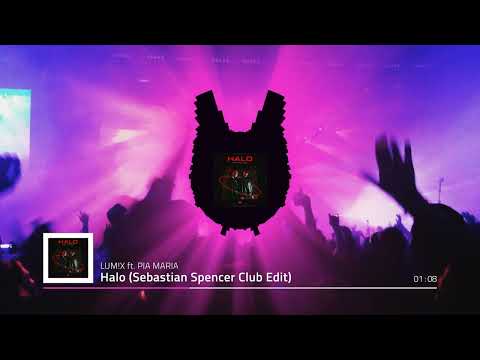 LUM!X ft. PIA MARIA - HALO (Sebastian Spencer Club Edit)