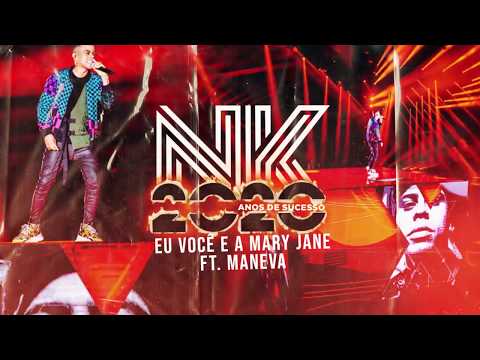 MC Neguinho do Kaxeta part. Maneva - Eu, Você e a Maryjane (DVD 20 Anos de Sucesso)