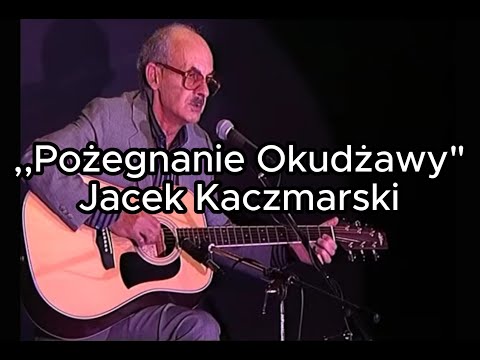 Pożegnanie Okudżawy - Jacek Kaczmarski TEKST