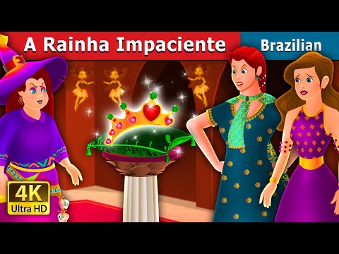 A Rainha Impaciente | Impatient queen in Brazilian | Brazilian Fairy Tales