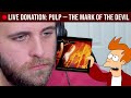 🔴LIVE REACTION: Pulp — The Mark of the Devil