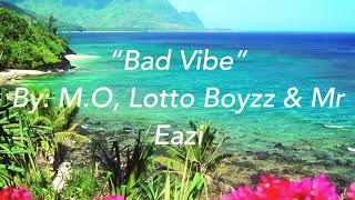 Bad Vibe (Lyrics) - M.O, Lotto Boyzz &amp; Mr Eazi