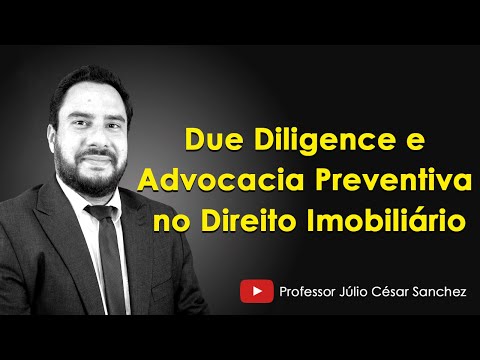 Due Diligence e Advocacia Preventiva no Direito Imobiliário