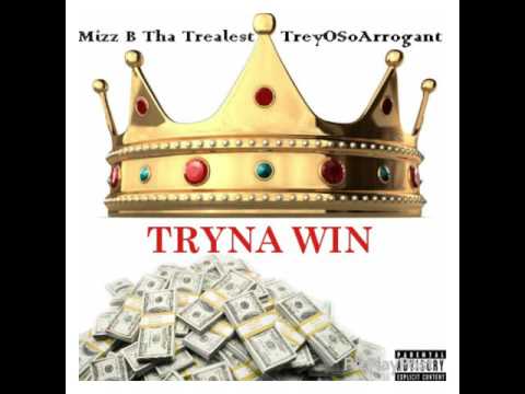 Mizz B Tha Trealest - Tryna Win(Feat. TreyOSoArrogant) Prod. Wavy Tre