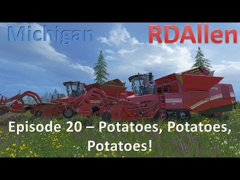 Farming Simulator 15 MP Michigan E20 - Potatoes, Potatoes, Potatoes!