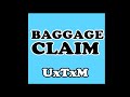 BAGGAGE CLAIM Uxtxm