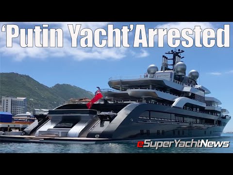 Putin Linked SuperYacht Arrested in Spain | Ep56 SY News