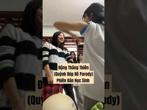 Động Thăng Thiên (Quỳnh Búp Bê Parody) Phiên Bản Học Sinh #VanhLeg #LeHiep #HiepHuyHoang #Shorts