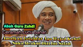 Download lagu Ceramah Lucu Abah Guru Zuhdi❤️Amalkan Istighfar Dan Suka Meakui Diri Ini Salah❤️Syaidiena Channel 🔔 mp3
