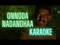 Onnoda Nadandhaa Karaoke HQ Viduthalai Part 1 Vetri Maaran Ilaiyaraaja Soori Vijay Sethupathi
