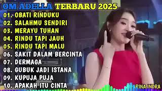 Download lagu OM ADELLA TERBARU 2026🎵OBATI RINDUKU - SALAHMU SENDIRI - MERAYU TUHAN - RINDU TAPI JAUH mp3 Download lagu OM ADELLA TERBARU 2026🎵OBATI RINDUKU - SALAHMU SENDIRI - MERAYU TUHAN - RINDU TAPI JAUH mp3
