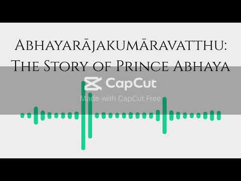 Abhayarājakumāravatthu: The Story of Prince Abhaya