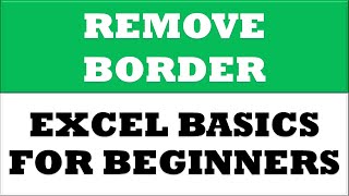 How to remove border in Excel 2016 | Excel Basics
