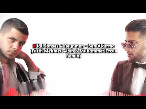 Bilal Sonses & Reynmen - Sen Aldırma (Fatih Mehmet Alsın & Muhammet Ercan Remix)