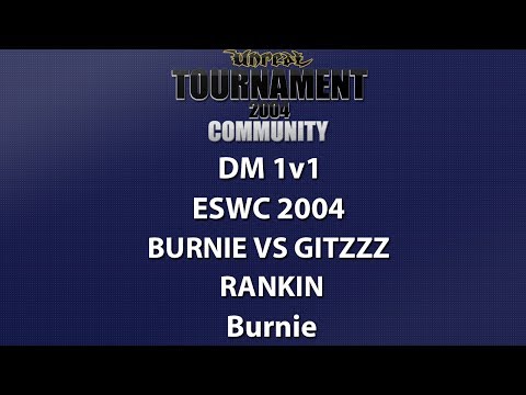 UT2004 DM 1v1 - ESWC 2004 - Burnie vs GitzZz - Rankin - Burnie