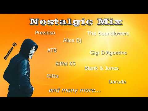 Alice Deejay, ATB, Gigi D'Agostino, Eiffel 65, Blank & Jones, Darude... (Shadow Dj - Nostalgic Mix )