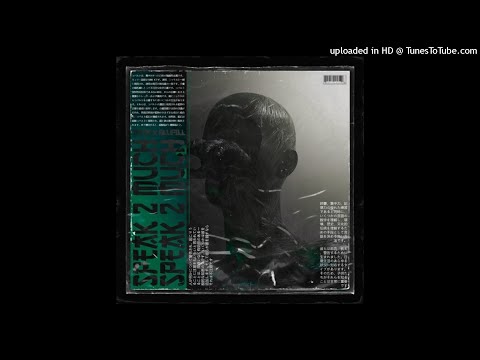 AK3K X BLUPILL - SPEAK 2 MUCH (PROD. NETUH)