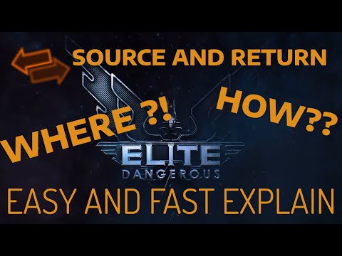ELITE DANGEROUS - SOURCE AND RETURN! HOW? WHERE?? [TUTORIAL]