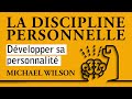 La discipline personnelle. Développer sa personnalité. Michael Wilson. Livre audio complet