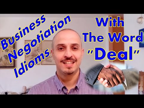 Negotiation Idioms with the Word "Deal"