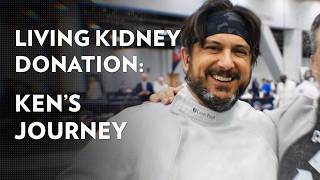 Living Kidney Donation: Ken's Journey