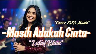 Download lagu MASIH ADAKAH CINTA – Latief Khan (Cover EDB Music) | Dangdut Galau Menyentuh & Viral 2026 mp3