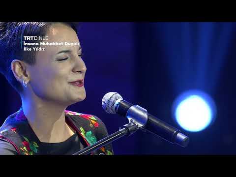İlke Yıldız  - İnsana Muhabbet Duyalı (Sen Türkülerini Söyle)